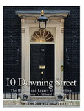 10 Downing Street: The History and Legacy of the British Prime Minister's Official Residence
