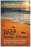 1619 - Twenty Africans: Their Story, and Discovery of Their Black, Red, & White Descendants