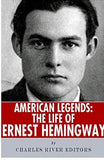 American Legends: The Life of Ernest Hemingway