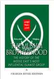 The Muslim Brotherhood: The History of the Middle East’s Most Influential Islamist Group