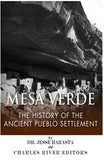 Mesa Verde: The History of the Ancient Pueblo Settlement