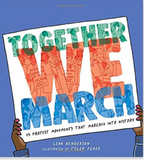 Together We March: 25 Protest Movements That Marched into History