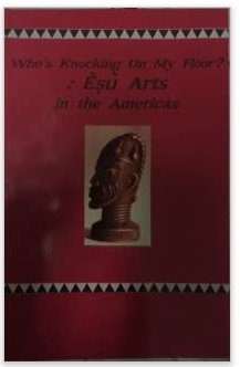 Who's Knocking on My Floor?: Esu Arts in the Americas
