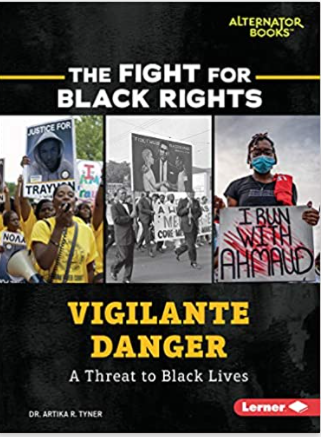 Vigilante Danger: A Threat to Black Lives (The Fight for Black Rights (Alternator Books ®))