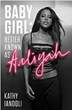 Baby Girl: Better Known as Aaliyah