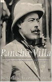 Pancho Villa: The Legendary Life of the Mexican Revolution’s Most Famous General