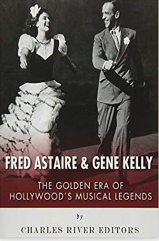 Fred Astaire and Gene Kelly: The Golden Era of Hollywood's Musical Legends