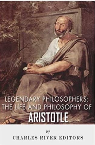 Legendary Philosophers: The Life and Philosophy of Aristotle