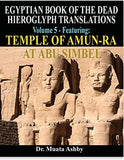 EGYPTIAN BOOK OF THE DEAD HIEROGLYPH TRANSLATIONS USING THE TRILINEAR METHOD Volume 5: Featuring Temple of Amun-Ra at Abu Simbel