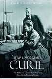 Pierre and Marie Curie: The Lives and Careers of the Science’s Most Groundbreaking Couple