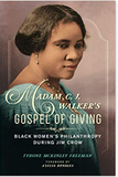 Madam C. J. Walker's Gospel of Giving: Black Women's Philanthropy during Jim Crow (New Black Studies Series)