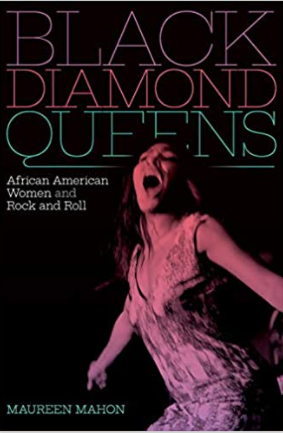Black Diamond Queens: African American Women and Rock and Roll (Refiguring American Music)