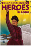 Ida B. Wells: Discovering History's Heroes