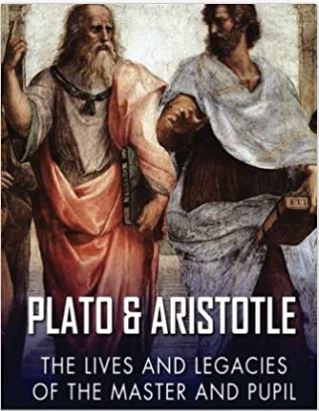 Plato and Aristotle: The Lives and Legacies of the Master and Pupil