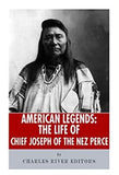 American Legends: The Life of Chief Joseph of the Nez Perce