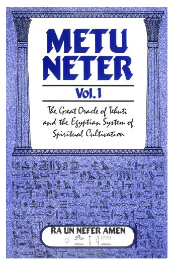 Metu Neter, Vol. 1: The Great Oracle of Tehuti and the Egyptian System of Spiritual Cultivation