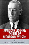 American Legends: The Life of Woodrow Wilson