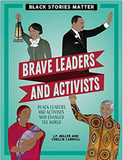 Brave Leaders and Activists (Black Stories Matter)