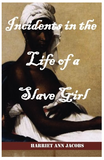 Incidents in the Life of a Slave Girl Paperback by Harriet Ann Jacobs
