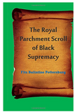 The Royal Parchment Scroll of Black Supremacy