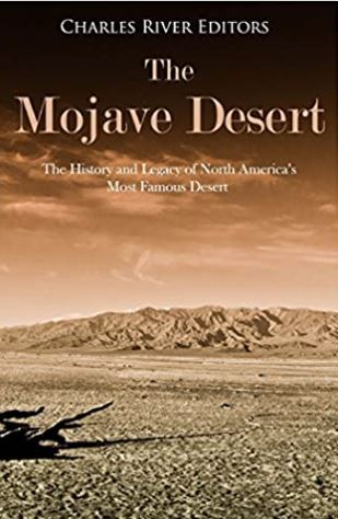 The Mojave Desert: The History and Legacy of North America’s Most Famous Desert