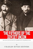 The Fathers of the Soviet Union: The Lives and Legacies of Vladimir Lenin and Joseph Stalin