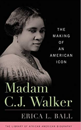 Madam C.J. Walker: The Making of an American Icon (Library of African American Biography)