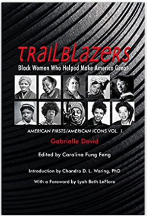 Trailblazers: Black Women Who Helped Make America Great, American Firsts/American Icons, Volume 1 (Volume 1)
