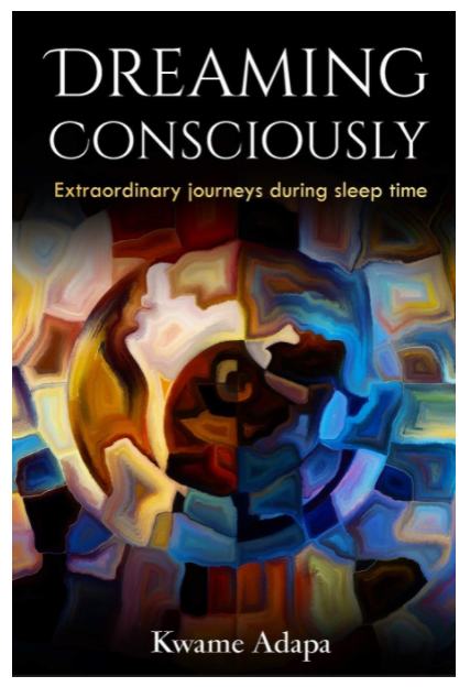 Dreaming Consciously: Extraordinary Journeys During Sleep Time