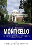 Monticello: The History of Thomas Jefferson’s Famous Estate