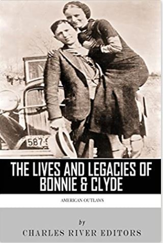 American Outlaws: The Lives and Legacies of Bonnie & Clyde
