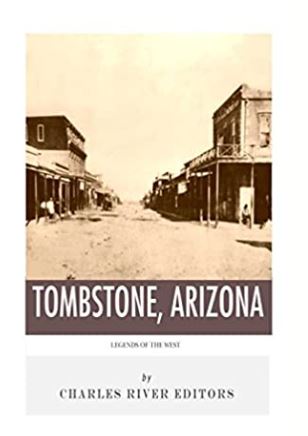 Legends of the West: Tombstone, Arizona
