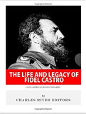 Latin American Revolutionaries: The Life and Legacy of Fidel Castro