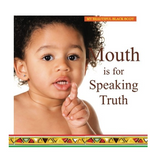 Mouth is for Speaking Truth