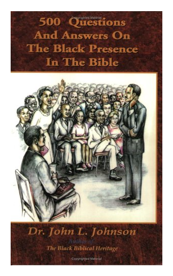 500 Questions and Answers on the Black Presence in the Bible