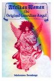 Afrikan Woman the Original Guardian Angel