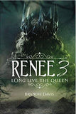 Renee 3: Long Live the Queen