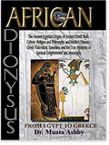 AFRICAN DIONYSUS-The Ancient Egyptian Origins of Ancient Greek Myth