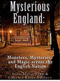 Mysterious England: Monsters, Mysteries, and Magic Across the English Nation