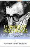 Legends of Hollywood: The Life of Woody Allen