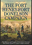 The Fort Henry-Fort Donelson Campaign: The History and Legacy of the Union Victories that Made Ulysses S. Grant a Major General