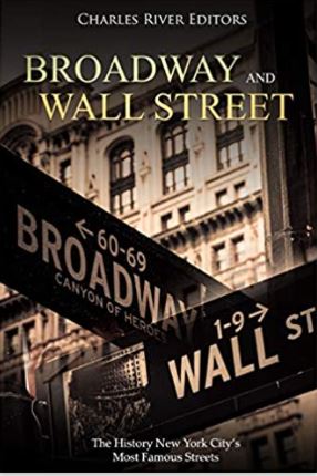 Broadway and Wall Street: The History New York City’s Most Famous Streets