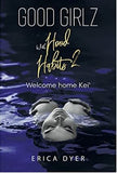 Good Girlz With Hood Habits: Welcome Home Kei'