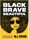 Black Brave Beautiful: A Badass Black Girl's Coloring Book (Teen & Young Adult Maturing, Crafts, Women Biographies, For Fans of Badass Black Girl)
