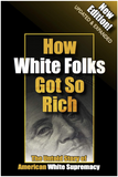 How White Folks Got So Rich: