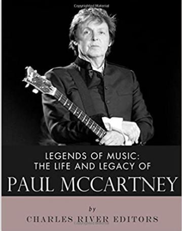 Legends of Music: The Life and Legacy of Paul McCartney