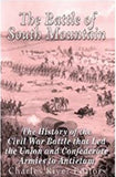 The Battle of South Mountain: The History of the Civil War Battle that Led the Union and Confederate Armies to Antietam