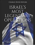 Israel’s Most Legendary Operations: The History and Legacy of the Capture of Adolf Eichmann, Operation Wrath of God, and Operation Entebbe