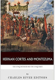 Hernan Cortes and Montezuma: The Conquistador and the Conquered