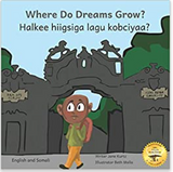 Where Do Dreams Grow?: How To Become Anything You Want To Be In Somali And English